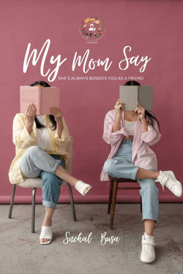 MY MOM SAYS(English, Paperback, Snehal Busa)
