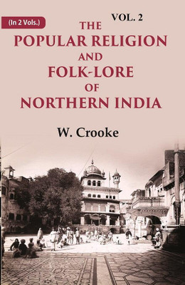 The Popular Religion and Folk-Lore of Northern India 2nd(Paperback, W. Crooke)