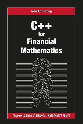 C++ for Financial Mathematics(English, Paperback, Armstrong John)
