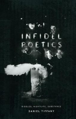 Infidel Poetics(English, Paperback, Tiffany Daniel)