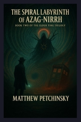 The Spiral Labyrinth of Azag-Nirrh(English, Paperback, Petchinsky Matthew)