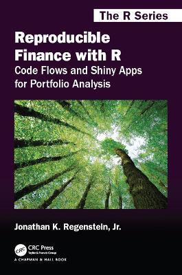 Reproducible Finance with R(English, Electronic book text, Regenstein, Jr. Jonathan K.)