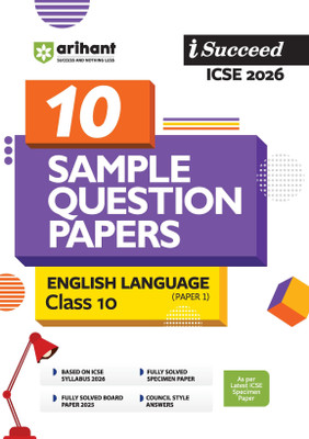 Arihant I Succeed ICSE Class 10 Sample Question Papers English Language (Paper 1) 2026 | 10 Sample Papers | Based on Latest ICSE Specimen Paper | Fully Solved Specimen Paper, Fully Solved Board Paper 2025, Council Style Answers | English Medium(Paperback, Geetika Sharma , Ravi Shashank, Sumit Singh)