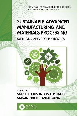 Sustainable Advanced Manufacturing and Materials Processing(English, Hardcover, unknown)