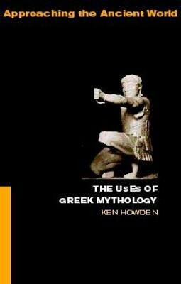 The Uses of Greek Mythology(English, Paperback, Dowden Ken)