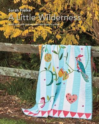 A Little Wilderness Quilt Pattern and Instructional Videos(English, Paperback, Fielke Sarah)