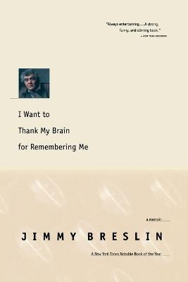I Want to Thank My Brain for Remembering Me(English, Paperback, Breslin Jimmy)
