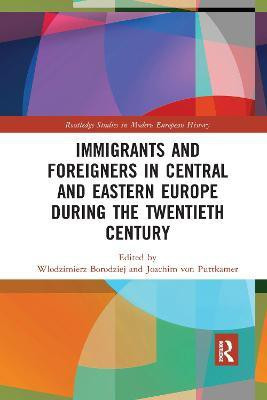 Immigrants and Foreigners in Central and Eastern Europe during the Twentieth Century(English, Paperback, unknown)