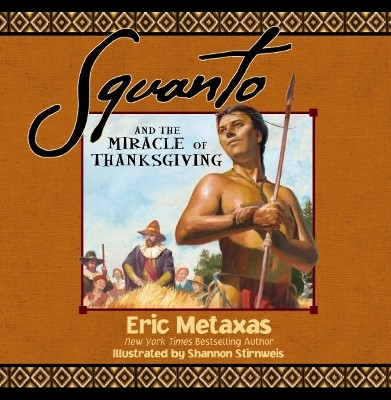 Squanto and the Miracle of Thanksgiving(English, Hardcover, Metaxas Eric)