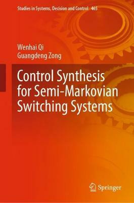 Control Synthesis for Semi-Markovian Switching Systems(English, Hardcover, Qi Wenhai)