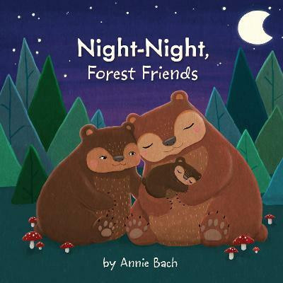 Night-Night, Forest Friends(English, Board book, Bach Annie)