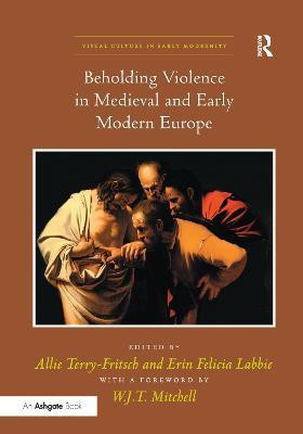 Beholding Violence in Medieval and Early Modern Europe(English, Paperback, unknown)
