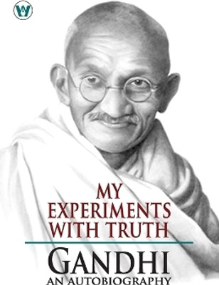My Experiments With Truth : Gandhi An Autobiography (Edition1st)(English, Paperback, Gandhi M K)