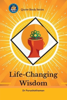 Life-Changing Wisdom(English, Paperback, Kollam Purushothaman Dr)