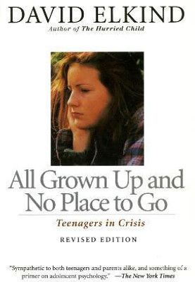 All Grown Up And No Place To Go(English, Paperback, Elkind David)