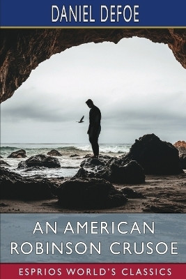 An American Robinson Crusoe (Esprios Classics)(English, Paperback, Defoe Daniel)