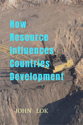How Resource Influences Countries Development(English, Paperback, John Lok)