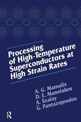 Processing of High-Temperature Superconductors at High Strain(English, Hardcover, Mamalis A.G.)