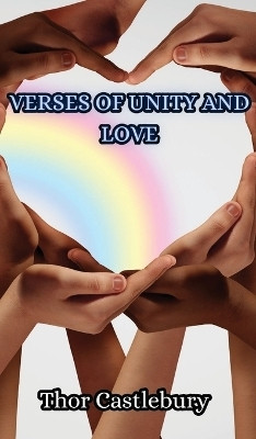 Verses of Unity and Love(English, Hardcover, Castlebury Thor)
