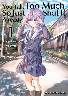 You Talk Too Much, So Just Shut It Already! Volume 1(English, Paperback, Morita Shunpei)
