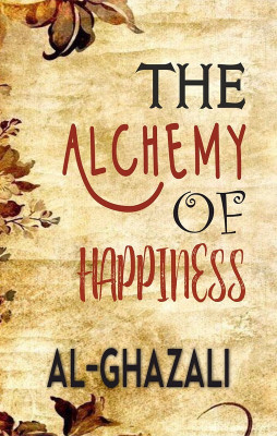 The Alchemy of Happiness(Paperback, Al-Ghazzali)