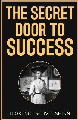 The Secret Door to Success(English, Paperback, Shinn Florence Scovel)