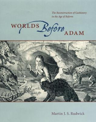 Worlds Before Adam(English, Hardcover, Rudwick Martin J. S.)