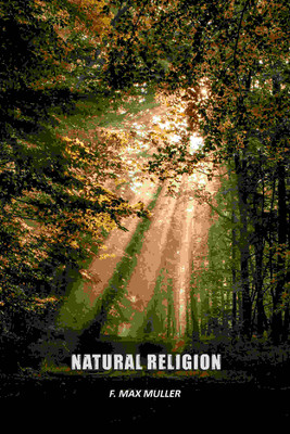 Natural Religion(Paperback, F. Max Muller)
