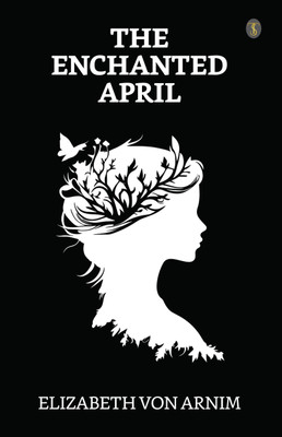 The Enchanted April(English, Paperback, Von Arnim Elizabeth)