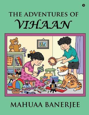 The Adventures of Vihaan(English, Paperback, Mahuaa Banerjee)