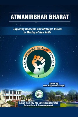 ATMANIBHAR BHARAT  - Concept & Strategic Vision In Making of New India(English, Paperback, Prof. Nagendra P. Singh)