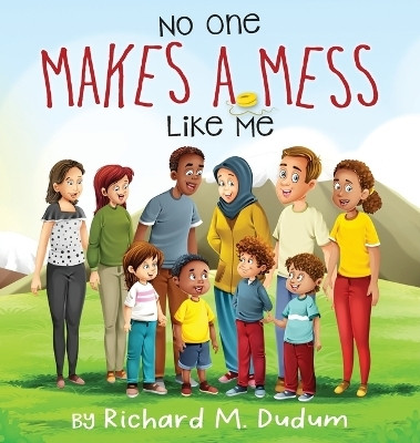 No One Makes A Mess Like Me(English, Hardcover, Dudum Richard M)