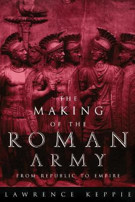 Making of the Roman Army(English, Paperback, Keppie Lawrence)