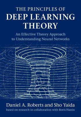 The Principles of Deep Learning Theory(Paperback, Roberts)