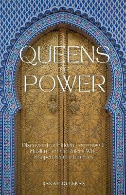 Queens of Power(English, Paperback, Gulfraz Sarah)