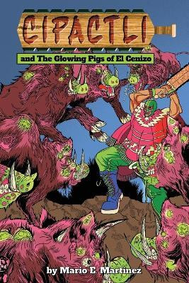 The Glowing Pigs of El Cenizo(English, Paperback, Martinez Mario E)