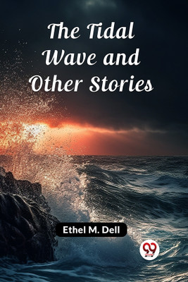 The Tidal Wave and Other Stories (Edition2024)(English, Paperback, Dell Ethel M)