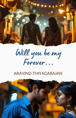 Will You Be My Forever(Paperback, ARAVIND THIYAGARAJAN)