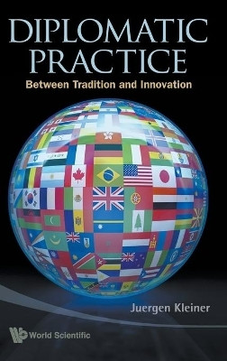 Diplomatic Practice: Between Tradition And Innovation(English, Hardcover, Kleiner Juergen)