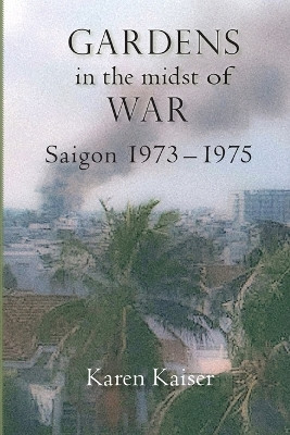 Gardens in the Midst of War(English, Paperback, Kaiser Karen)
