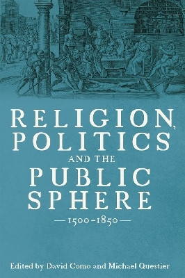 Religion, Politics and the Public Sphere, 1500-1850(English, Hardcover, unknown)