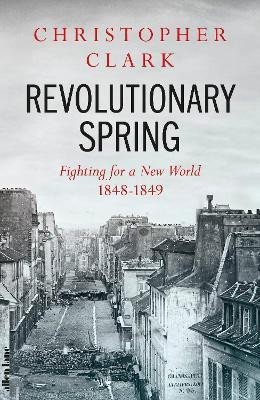 Revolutionary Spring(English, Hardcover, Clark Christopher)