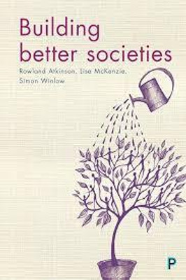 Building Better Societies(Paperback, Atkinson, McKenzie, Winlow)