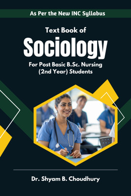 Text Book of Sociology for Post Basic B.Sc. Nursing (2nd Year) Students(Paperback, Dr. Shyam B. Choudhury)