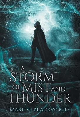A Storm of Mist and Thunder(English, Hardcover, Blackwood Marion)