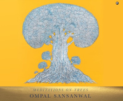 Meditations on Trees(Hardcover, Ompal Sansanwal)