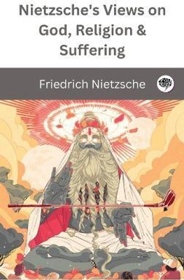 Nietzsche's Views on God, Religion & Suffering(English, Hardcover, Nietzsche Friedrich)