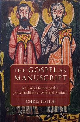 The Gospel as Manuscript(English, Hardcover, Keith Chris)