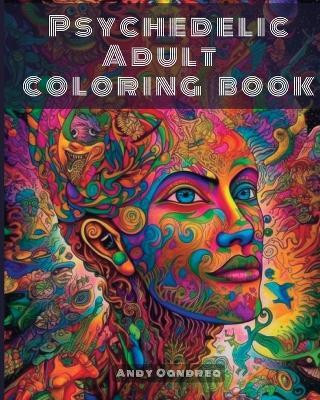 Psychedelic Adult Coloring Book(English, Paperback, Oandrea Andy)