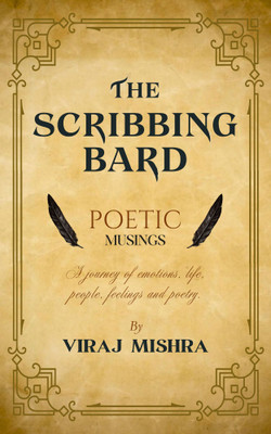 The Scribbling Bard’s Poetic Musings.(Paperback, Viraj Mishra)